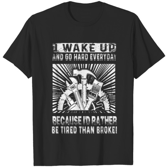 Carpenter - i wake up and go hard everyday - car T-shirt