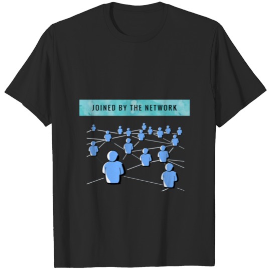 Joined by the network T-shirt