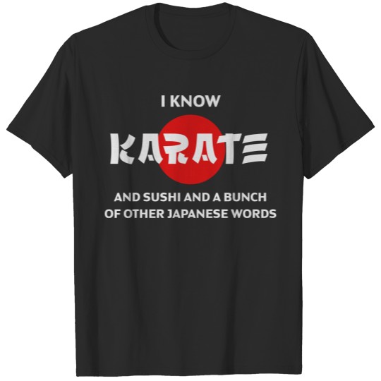 I Can Say Karate And Other Japanese Words! T-shirt