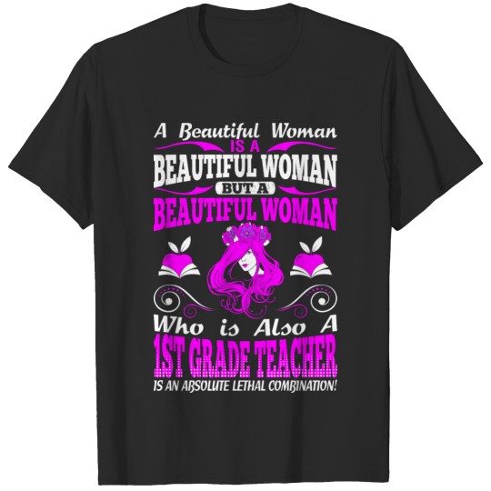 Beautiful Woman 1st Grade Teacher Lethal Tshirt T-shirt