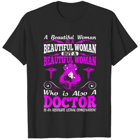 Beautiful Woman And Doctor Lethal Combination Tees T-shirt