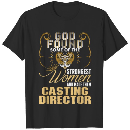 Strongest Women Made Casting Director T-shirt