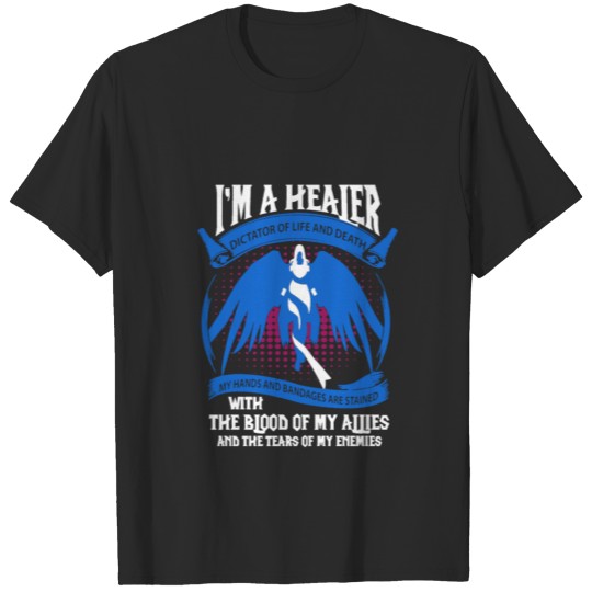 WOW - I'm a healer dictator of life and death te T-shirt