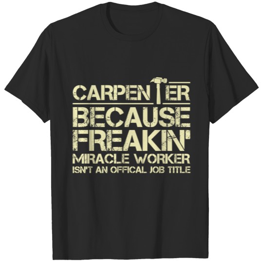 Carpenter – Miracle worker isn't an offical jo T-shirt