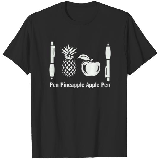 Pen Pineapple Apple Pen T-shirt