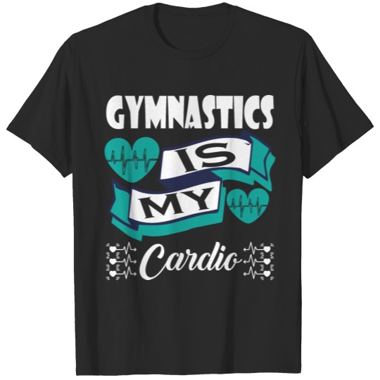 Gymnastics Is My Cardio T-shirt