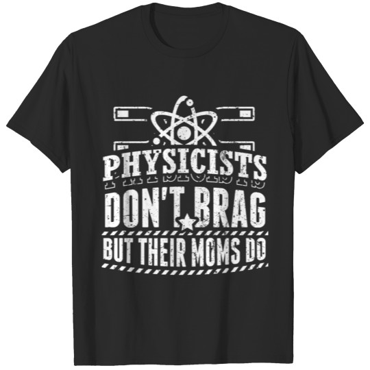 Funny Physics Physicist Shirt Don't Brag T-shirt