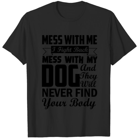 Don't Mess With My Dog Mug T-shirt