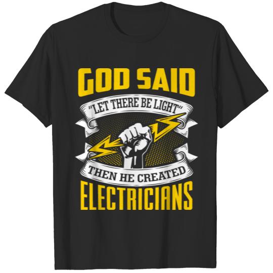 God said let there be light - Electrician T shirt T-shirt