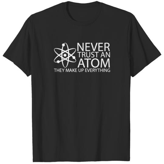never trust an atom T-shirt