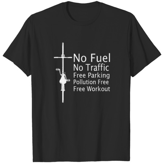 No Fuel No Traffic Free Workout T Shirt cyclist T-shirt