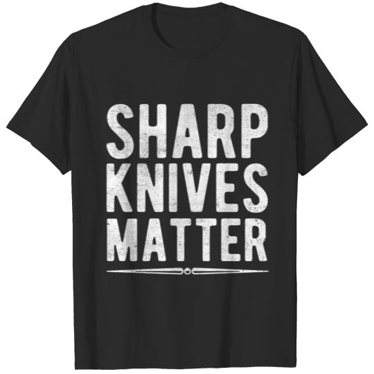 Sharp Knives Matter Funny Culinary Chef T shirt T-shirt