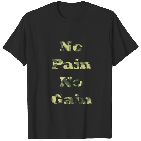 NO Pain NO Gain T-shirt