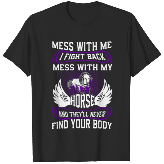 I Fight Back Mess With My Horse T Shirt T-shirt