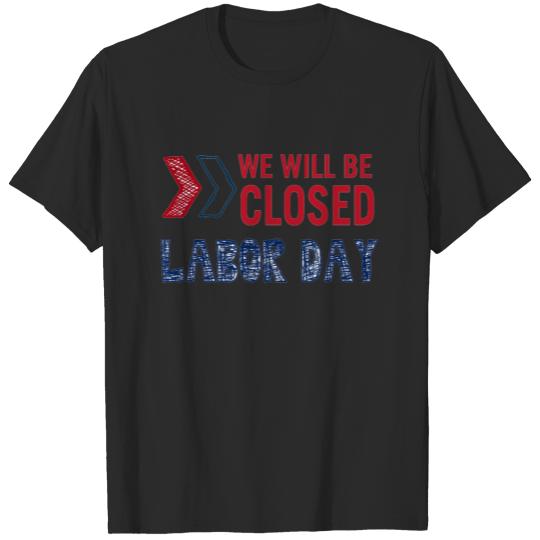 labor day closure T-shirt