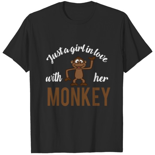 Just a girl in Love with her Monkey T-shirt