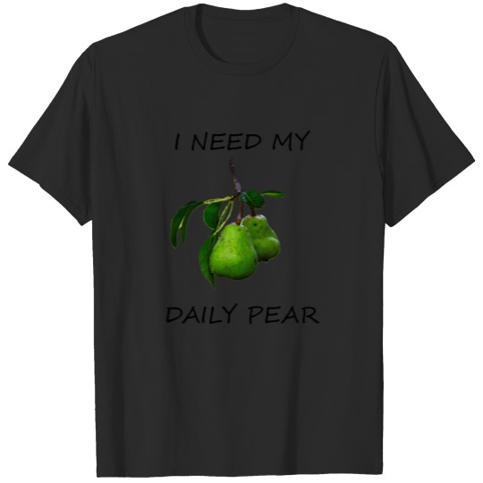 I Need My Daily Pear Black T-shirt