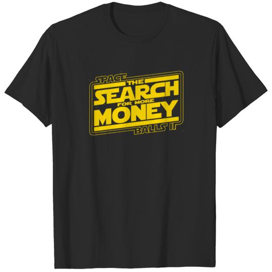The Search for More Money T-shirt