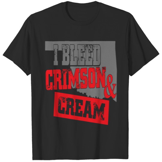 I BLEED CRIMSON AND CREAM T Shirts T-shirt