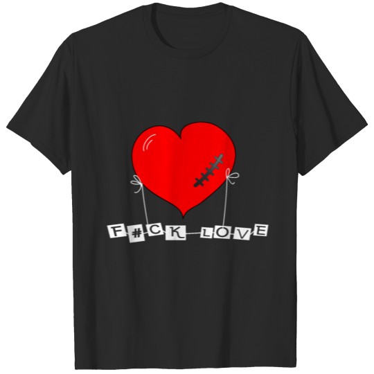 F # ck Love - Heart T-shirt