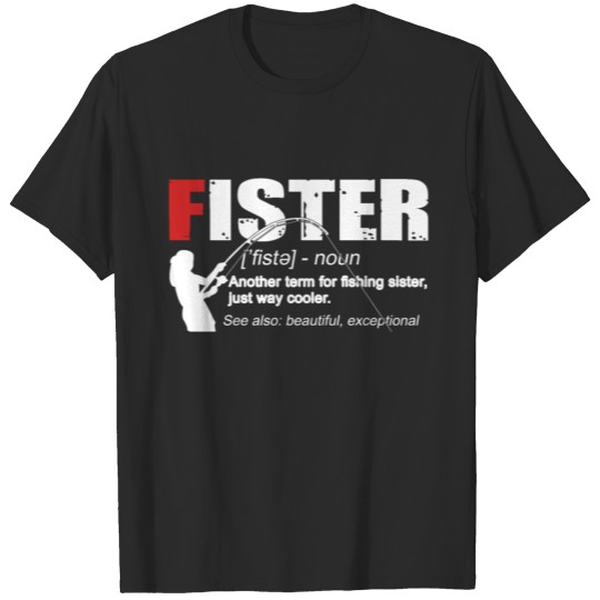 Fister Definition T-shirt Another Term Of Fishing T-shirt