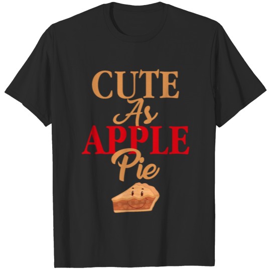 Cute As Apple Pie T-shirt