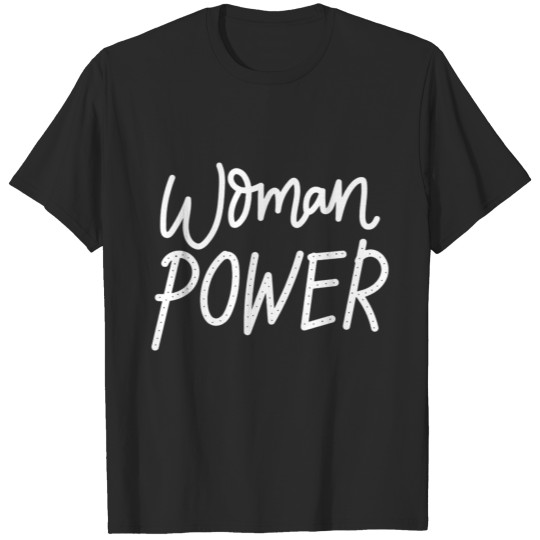 Woman power funny T-shirt