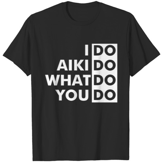 Aikido Fighter Martial Artist Japanes Fighting T-shirt