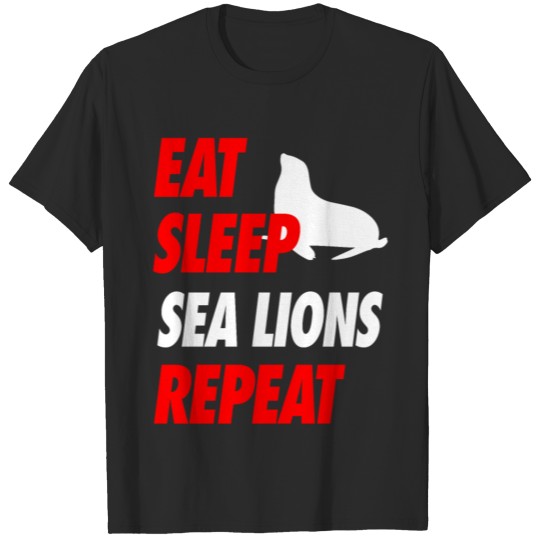 EAT SLEEP SEA LIONS REPEAT Tee T-shirt