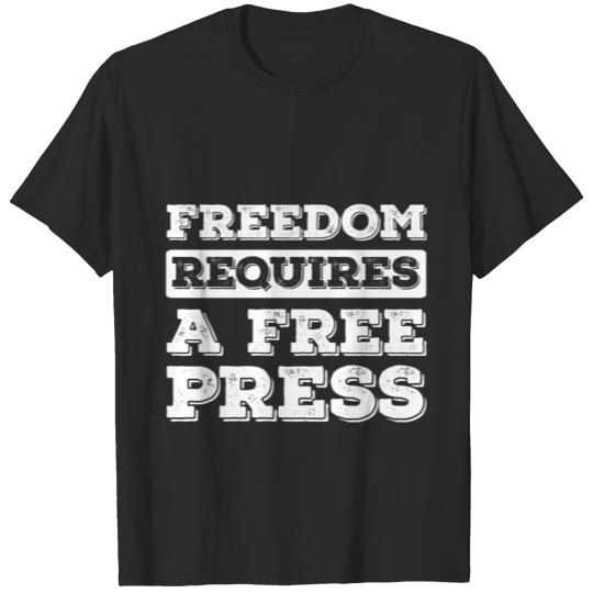Freedom Requires A Free Press Journalism News Gift T-shirt