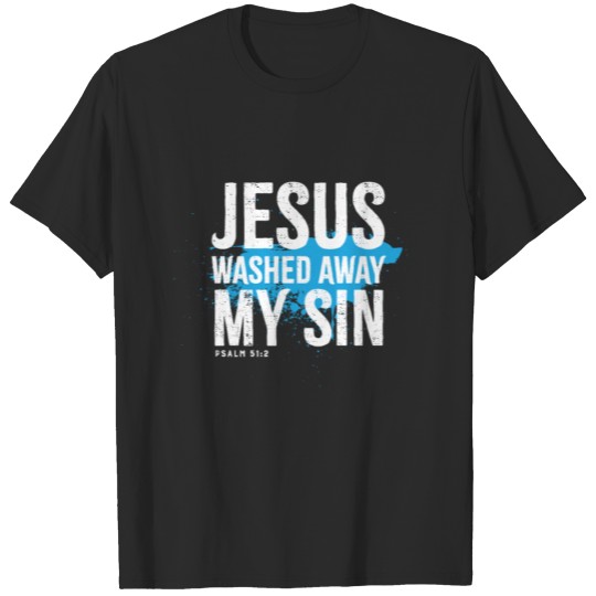 Bible Quote Design Washed Away Sin Cool Gift Idea T-shirt