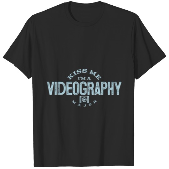 Funny Cameraman Kiss Me I'm A Videography Major T-shirt