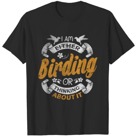 Birding Bird Nerd Bird Watching Gift Shirt T-shirt