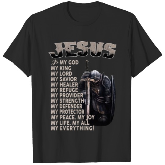 jesus is my godking lord savior healer refuge prov T-shirt