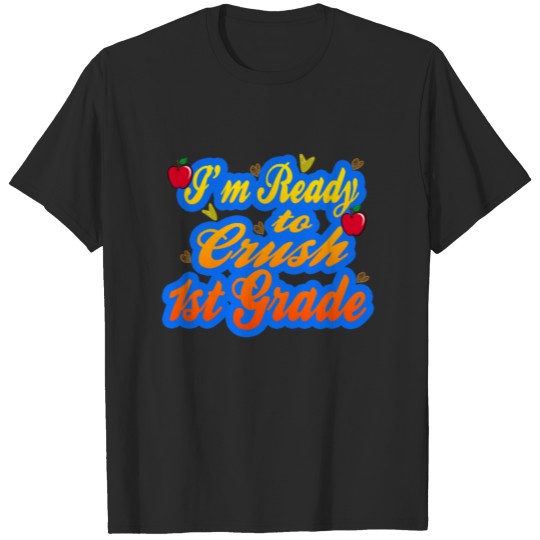 I m Ready To Crush 1st First Grade Back To School T-shirt