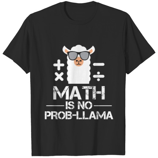 Math is no prob-llama Back to school Llama T-shirt