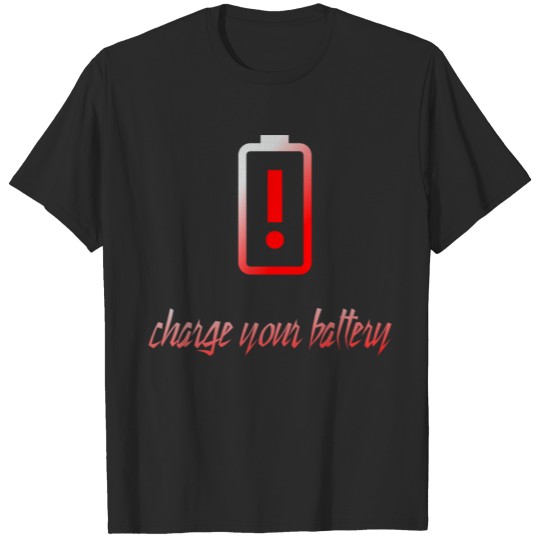 charge your battery T-shirt