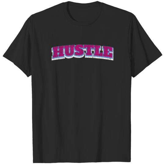 Hustle T-shirt, Hustle T-shirt