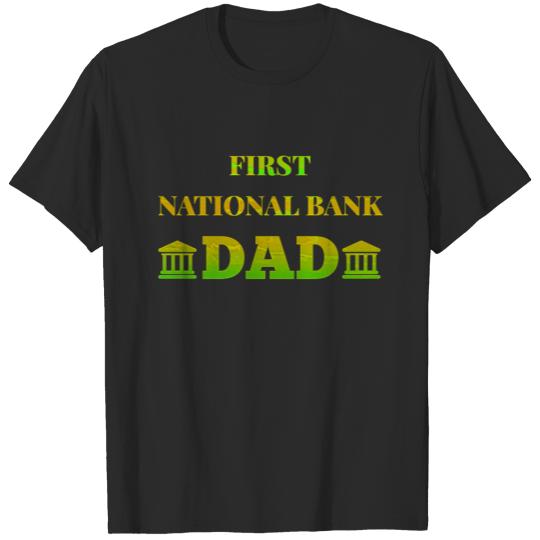 First National Bank Dad Fathers Day christmas T-shirt