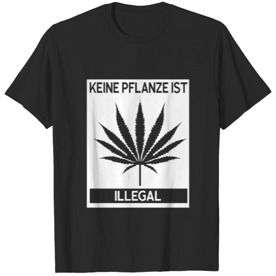 No plant is illegal T-shirt