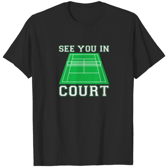 See You In Court Tennis T-shirt