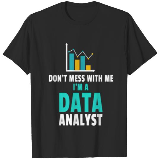 Don't Mess With Me I'm A Data Analyst T-shirt