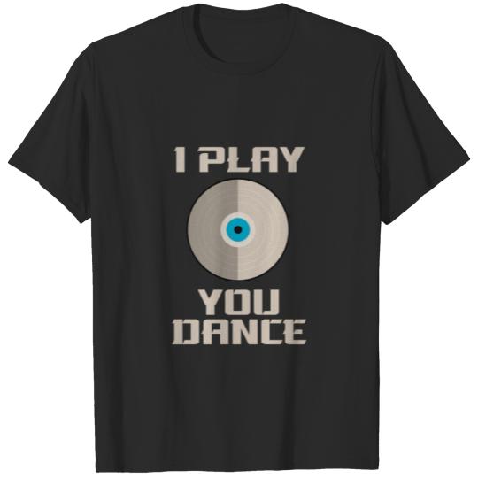 I Play You Dance T-shirt