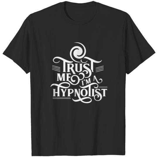 Hypnosis Hypnotize Hypnotists Hypnotist Team T-shirt