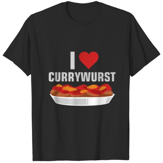 I love Currywurst Bratwurst Ruhrpott T-shirt