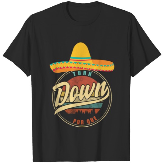Sombrero Turn Down Por Que Vintage Cinco de Mayo T-shirt