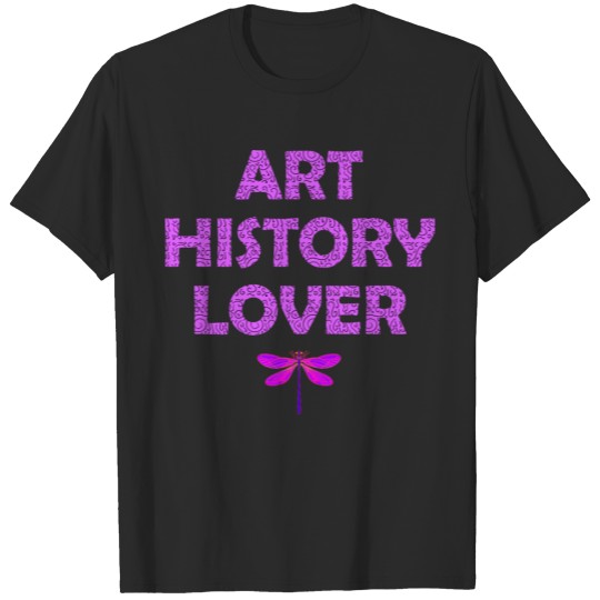 Art history lover. Passion for art. Art historian. T-shirt