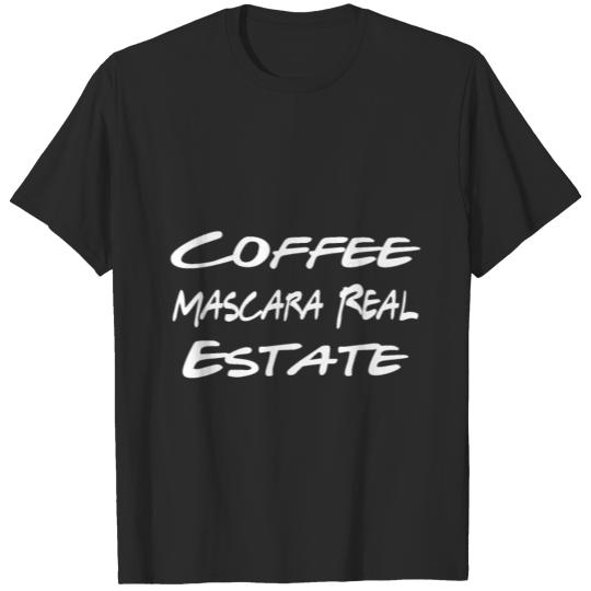 Coffee Mascara Real Estate T-shirt