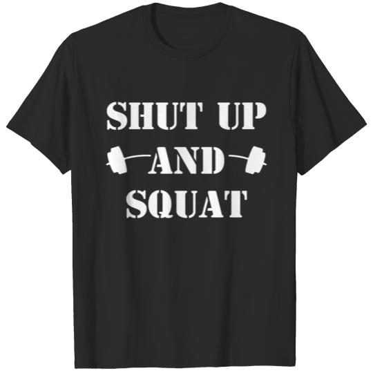 Shut up and Squat - Bodybuilder - Body Building T-shirt