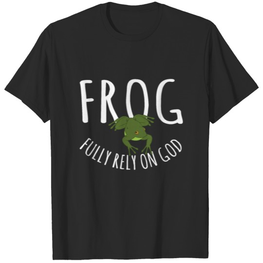 Frog Fully Rely On God T-shirt